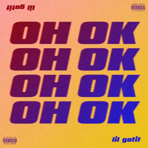 Lil Gotit - Oh Ok